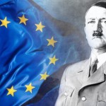 La UE es el Cuarto Reich, el sueño de Hitler.